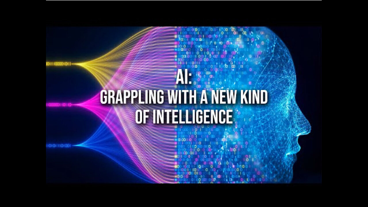 AI: Grappling with a New Kind of Intelligence - World Science Festival