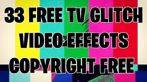 33 TV Glitch Videos for your OWN Videos - Copyright and Royalty FREE