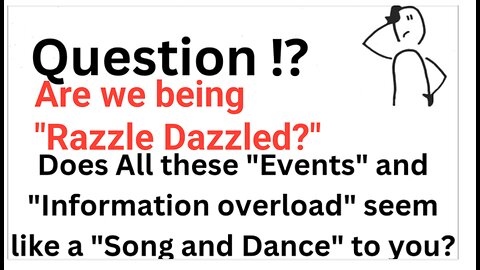 Media Information Overload -Question: "Are We Being Razzle Dazzled?" We Are Not Ignorant of Satan's Devices