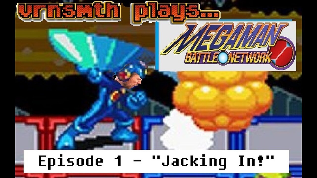[Veteran] [Gaming] Megaman Battle Network | Episode 1 | "Jacking In"