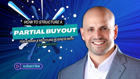 How to Structure a Partial Buyout for a Trash & Recycling Business with SBA Financing