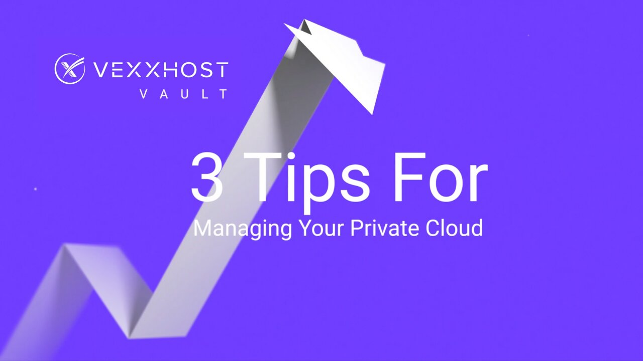 3 Tips For Managing Your Private Cloud