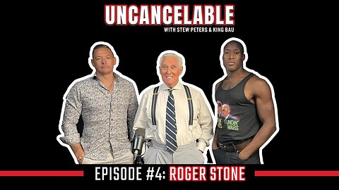 UNCANCELABLE Episode #4: Roger Stone