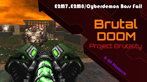 Brutal Doom [Project Brutality] - PC (E2M7,E2M8/Cyberdemon Boss Fail)