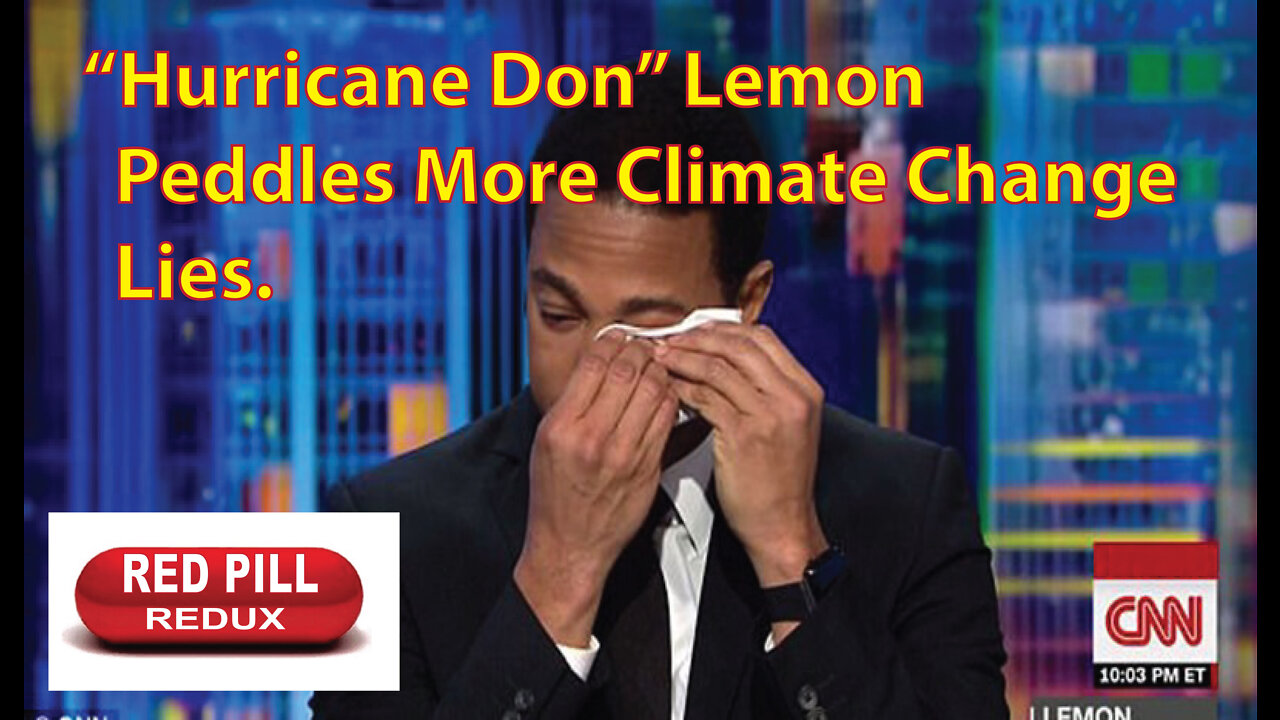 Don Lemon Lies Yet Again To Defend The Climate Change Hoax