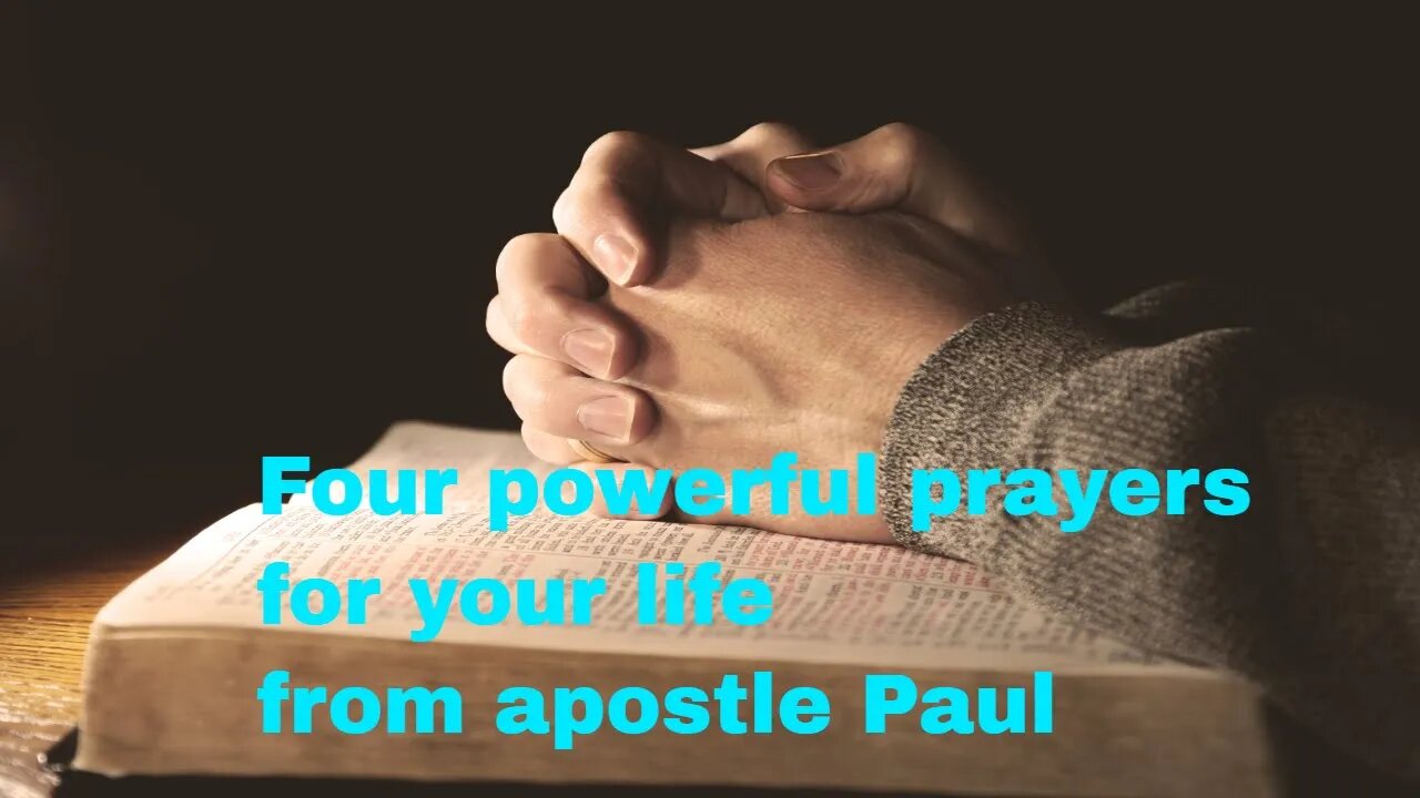 Four powerful prayers for your life from apostle Paul