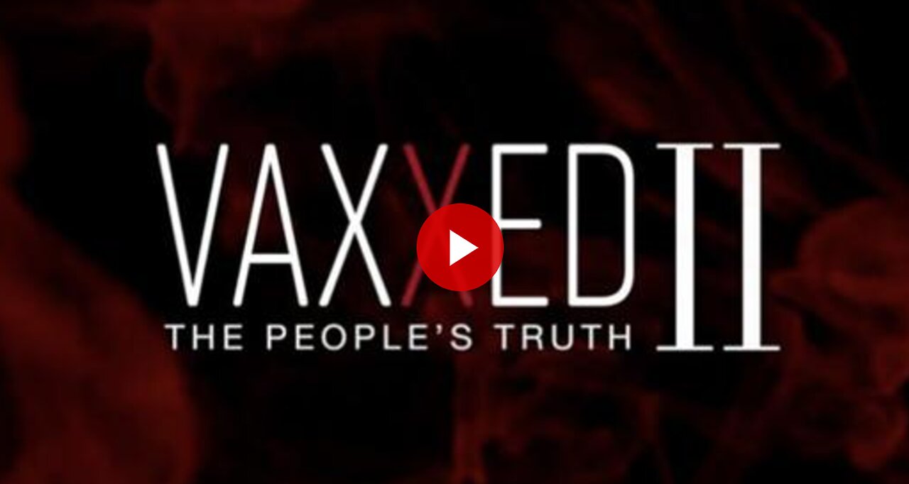 VAXXED 2 (THE PEOPLE'S TRUTH) Frick everything that was SPOON FED to us all!