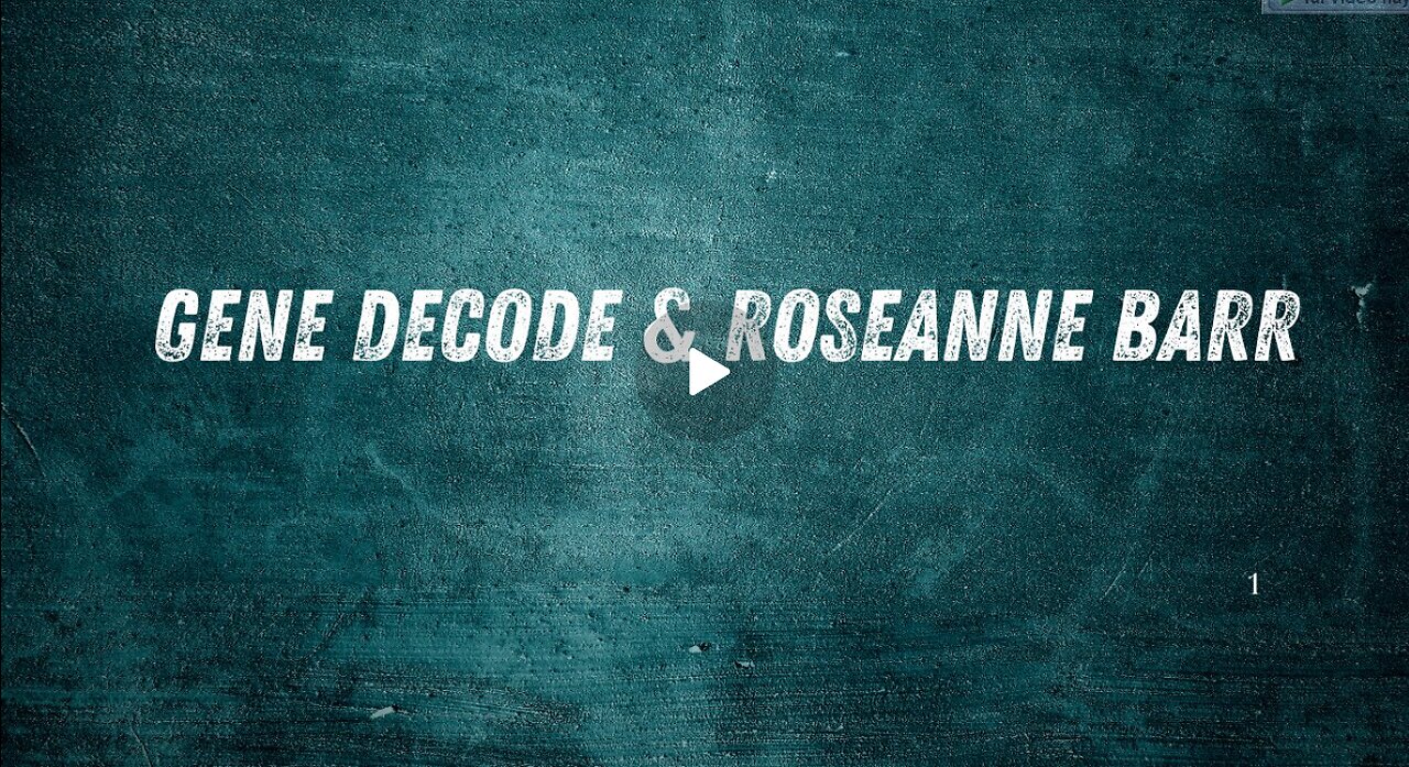 Gene Decode & Roseanne Barr- Special Intel Drop That Will Change The Game All Together!!!