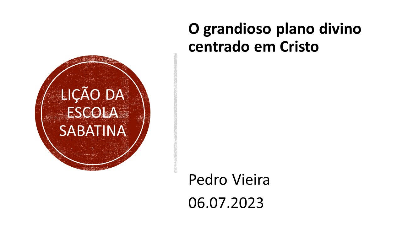 Lição da escola sabatina_O grandioso plano divino centrado em Cristo. 06.07.2023