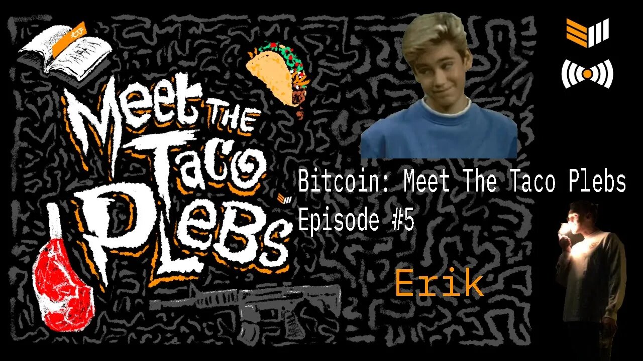 Meet The Taco Plebs Episode #5: Erik @btc_viking Bitcoin Magazine