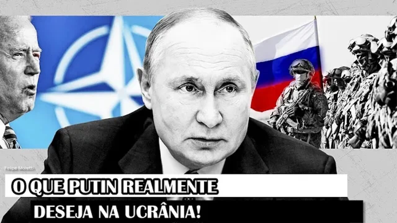 O Que Putin Realmente Deseja Na Ucrânia!