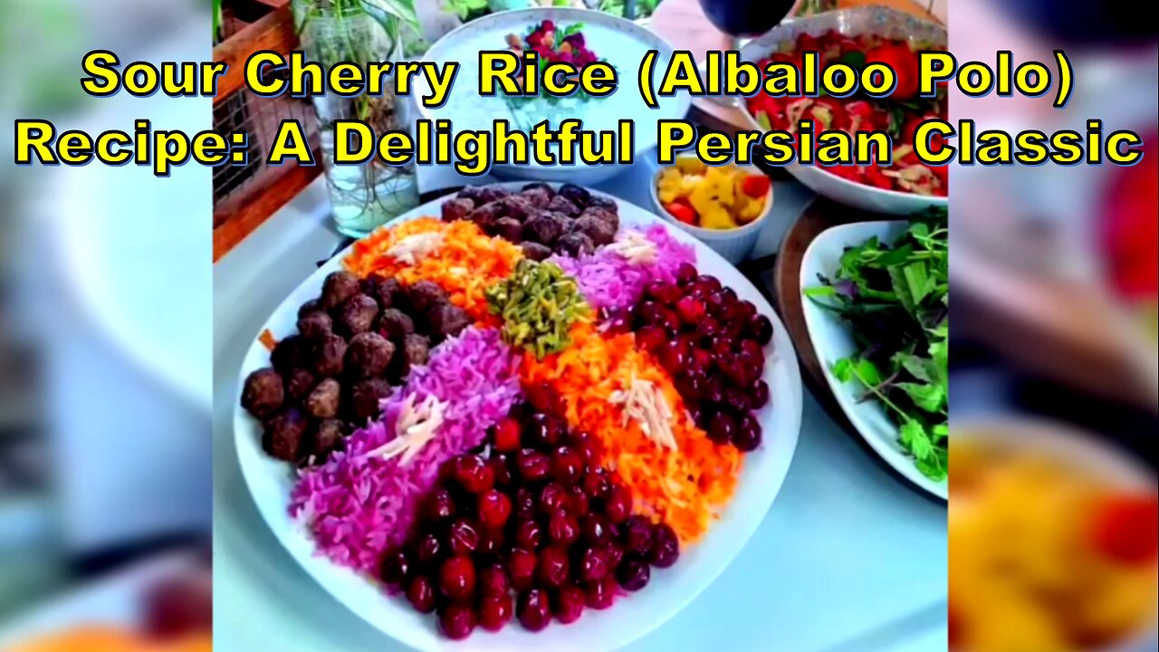 Sour Cherry Rice (Albaloo Polo) Recipe: A Delightful Persian Classic #persiancuisine #AlbalooPolo