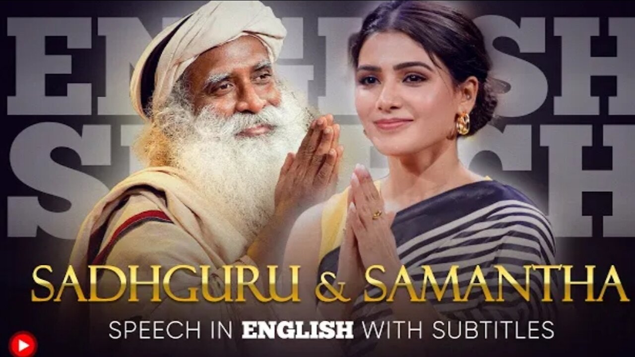 ENGLISH SPEECH | SAMANTHA & SADHGURU: Why is life unfair? (English Subtitles