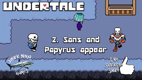 Undertale 2. Sans and Papyrus Appear