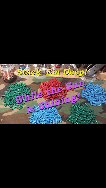 Stack 'Em Deep, While The Sun is Shining!