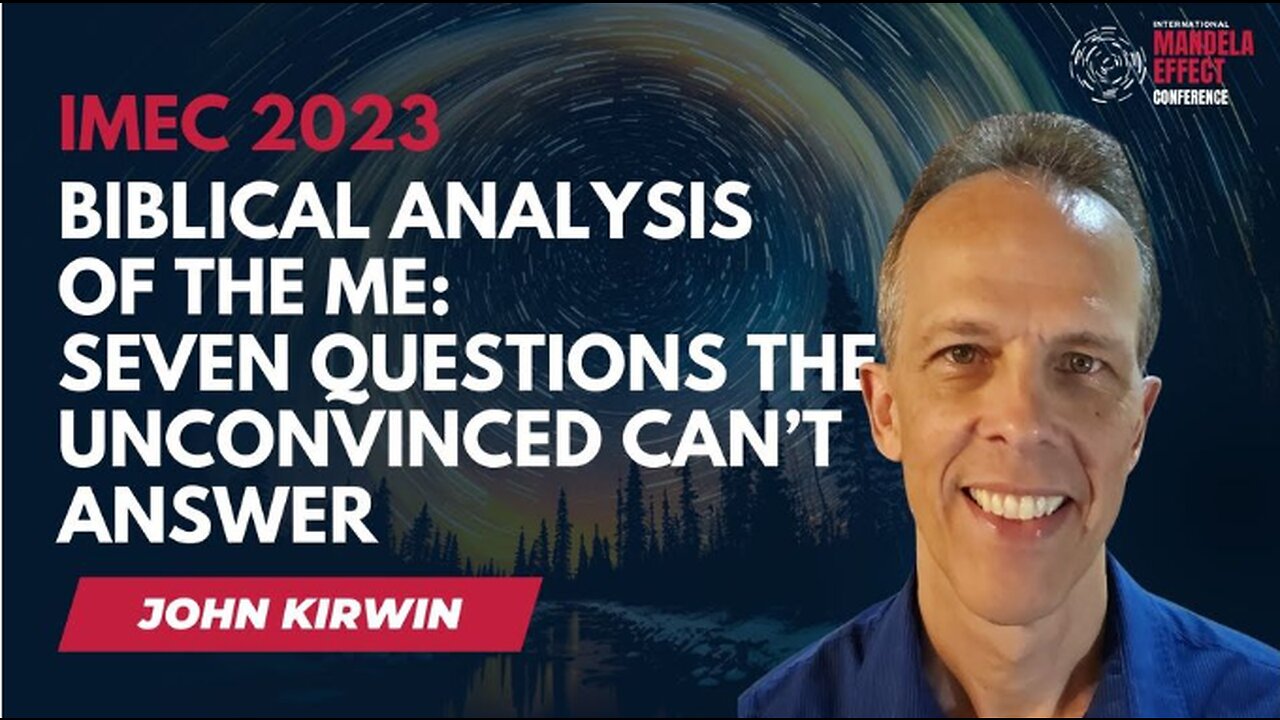 International Mandela Effect Conference John Kirwin Talk