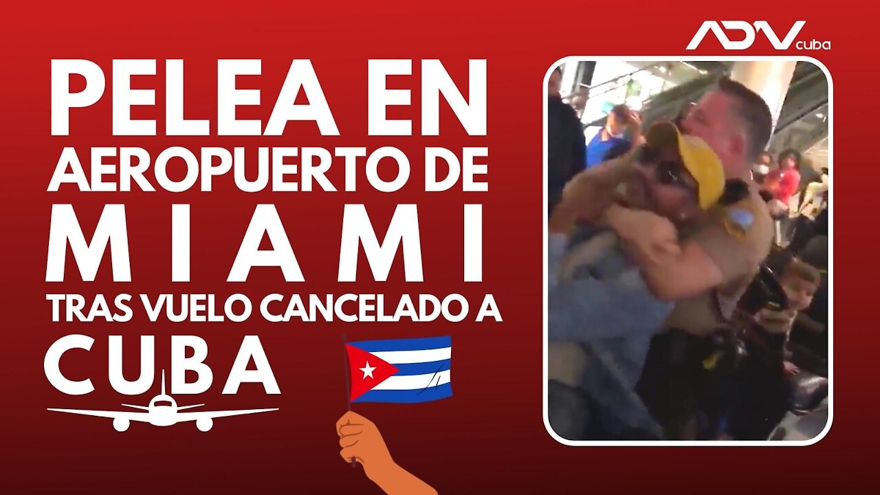 Se desata pelea en aeropuerto de Miami, tras vuelo cancelado a Cuba