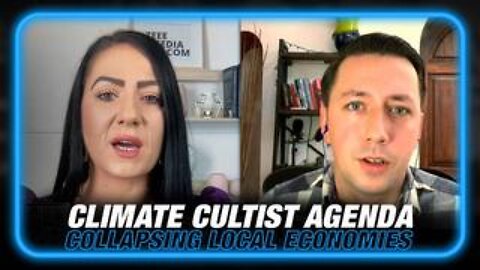 Climate Cultists Collapsing Local Economies, Targeting Food and Energy Supply