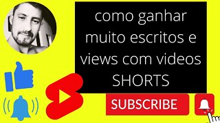 como ganhar éscritos e vizualizaçao com videos SHORTS