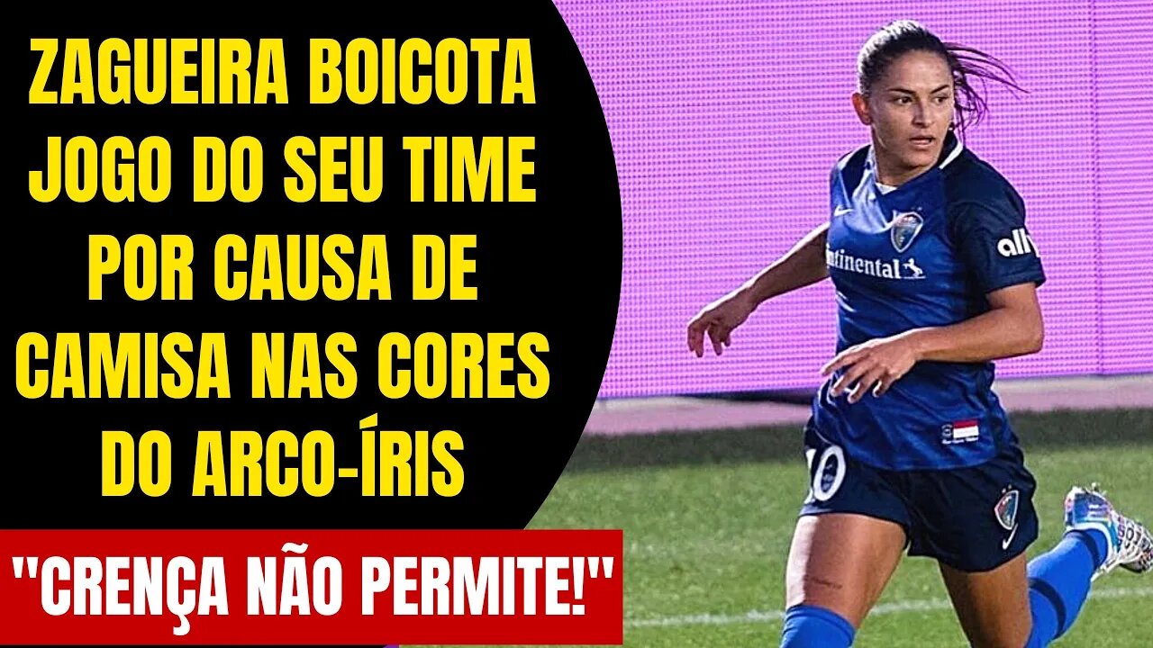 ZAGUEIRA CRISTÃ SE RECUSA A USAR CAMISA DO ARCO-ÍRIS E PERDE JOGO - "CRENÇA NÃO PERMITE!"