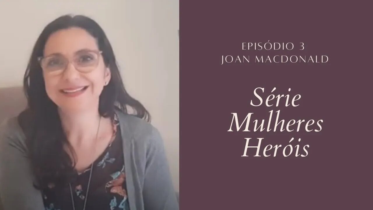 Joan MacDonald - #SérieMulheresHeróis