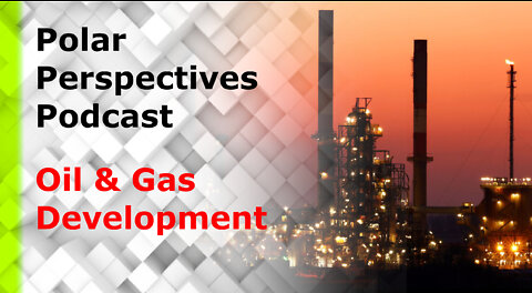 Polar Perspectives on Oil And Gas Development