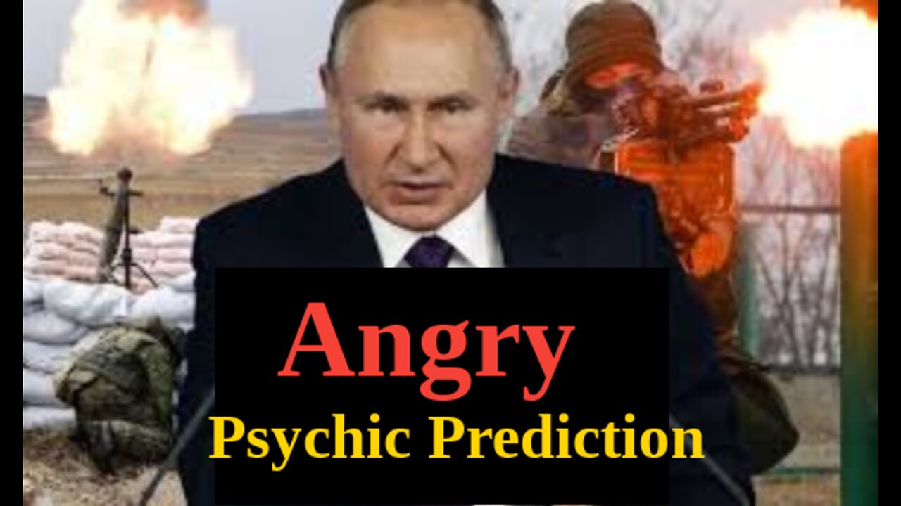 Putin Angry Psychic Prediction