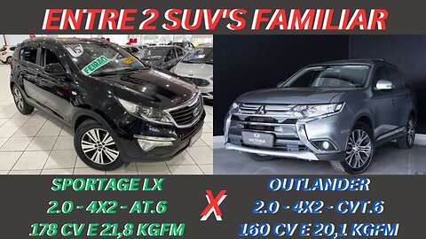 ENTRE 2 CARROS - KIA SPORTAGE X MITSUBISHI OUTLANDER - COMPLETOS, ESPAÇOSOS E CONFIAVÉIS