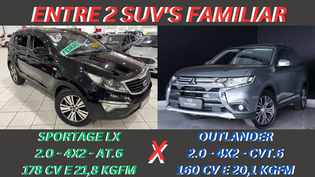 ENTRE 2 CARROS - KIA SPORTAGE X MITSUBISHI OUTLANDER - COMPLETOS, ESPAÇOSOS E CONFIAVÉIS