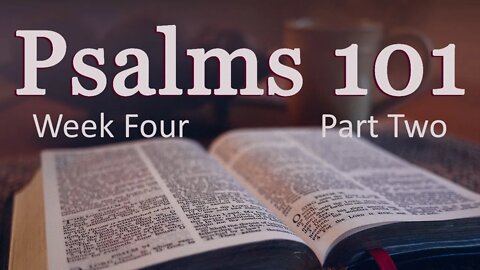 Psalm 101: W4P2