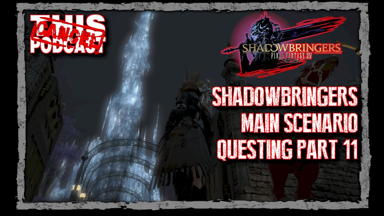 CTP Gaming: Final Fantasy XIV Shadowbringers - Main Scenario Questing Part 11!