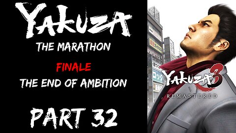 LP Yakuza Marathon Part 32 - Chapter 12: The End of Ambition - | Yakuza 3