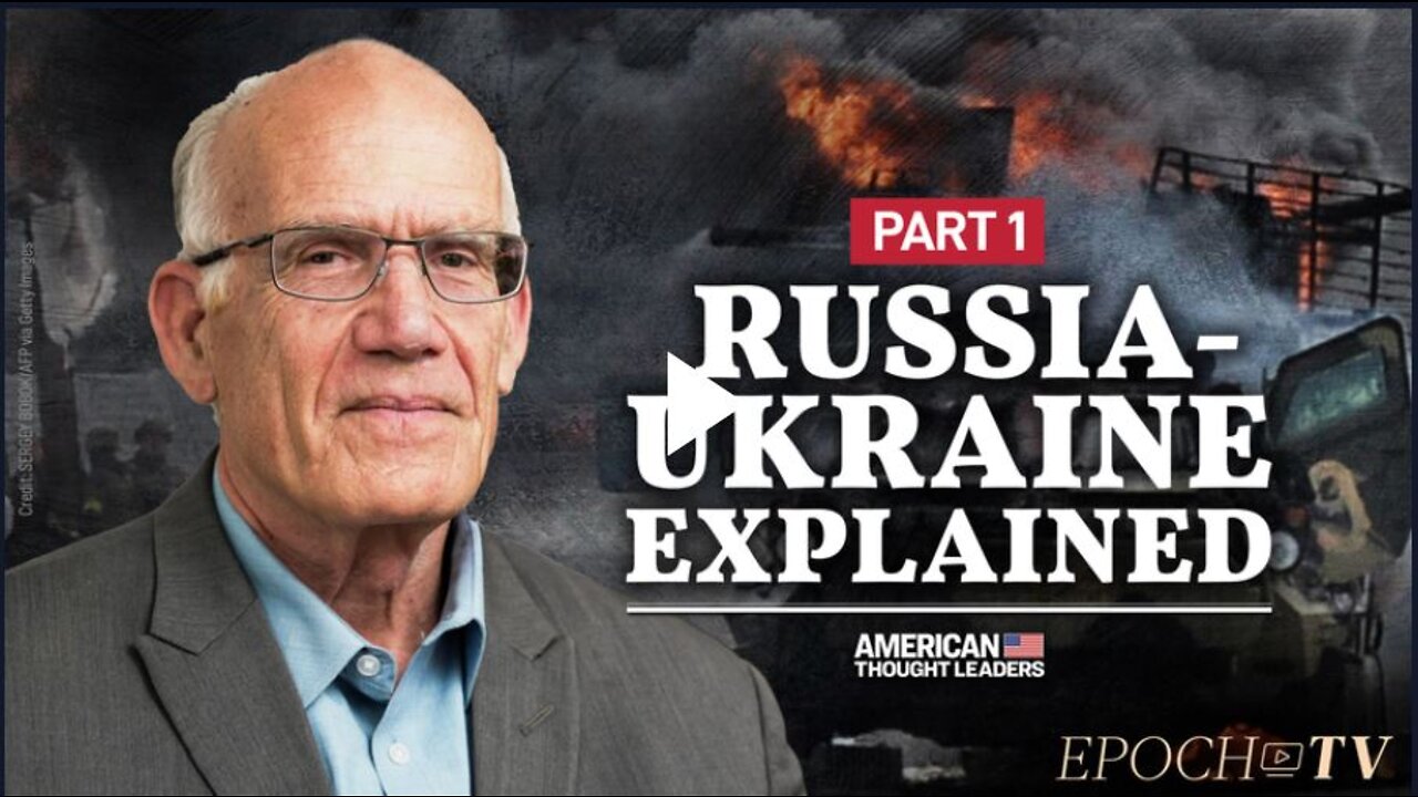 Victor Davis Hanson on Russia-Ukraine: Cutting Through the Information War | PART 1