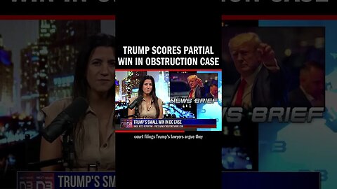 Trump Scores Partial Win in Obstruction Case