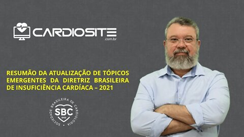 Atualização da Diretriz de Insuficiência Cardíaca 2021.