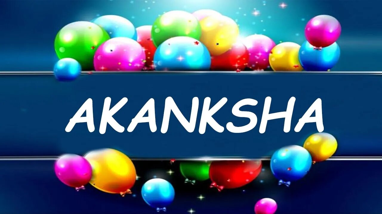 Happy Birthday to Akanksha - Birthday Wish From Birthday Bash