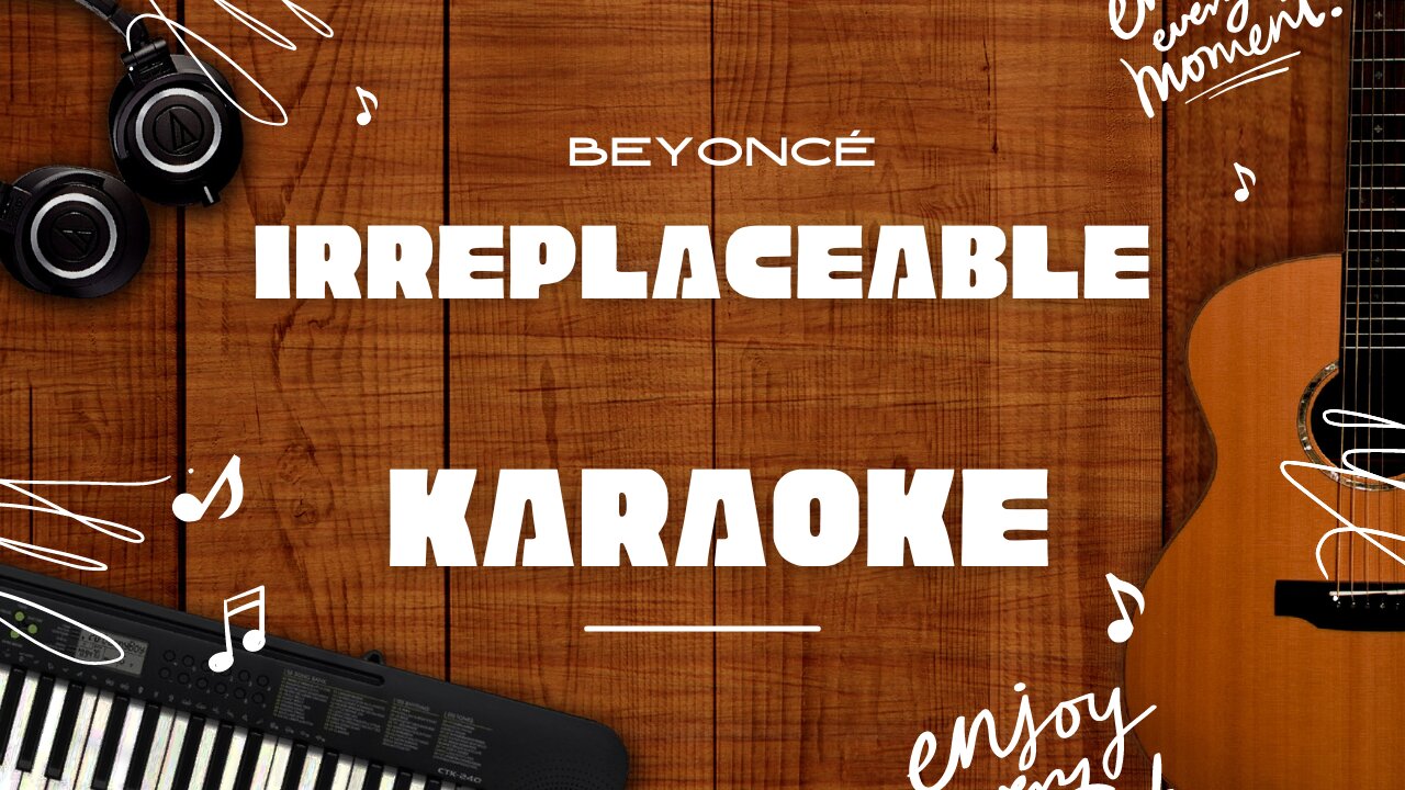 Irreplaceable - Beyoncé♬ Karaoke