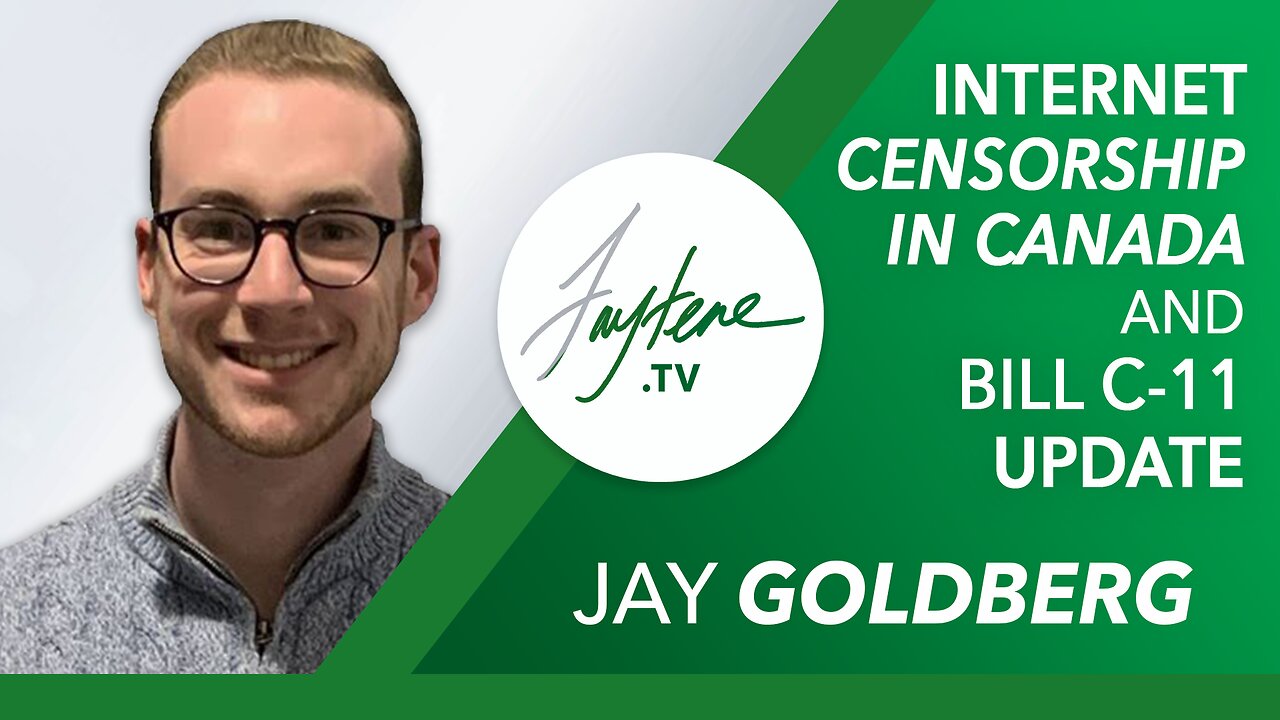 Internet Censorship and Bill C-11 Update with Jay Goldberg