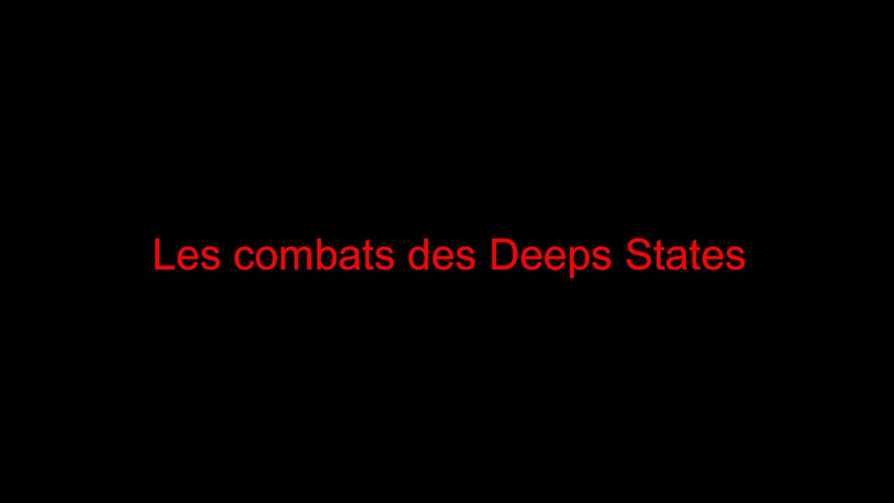 Le combat des Deeps States