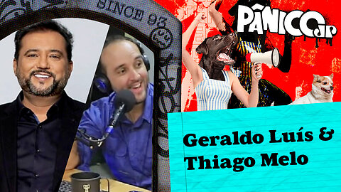 THIAGO MELO E GERALDO LUÍS - PÂNICO - 28/07/23