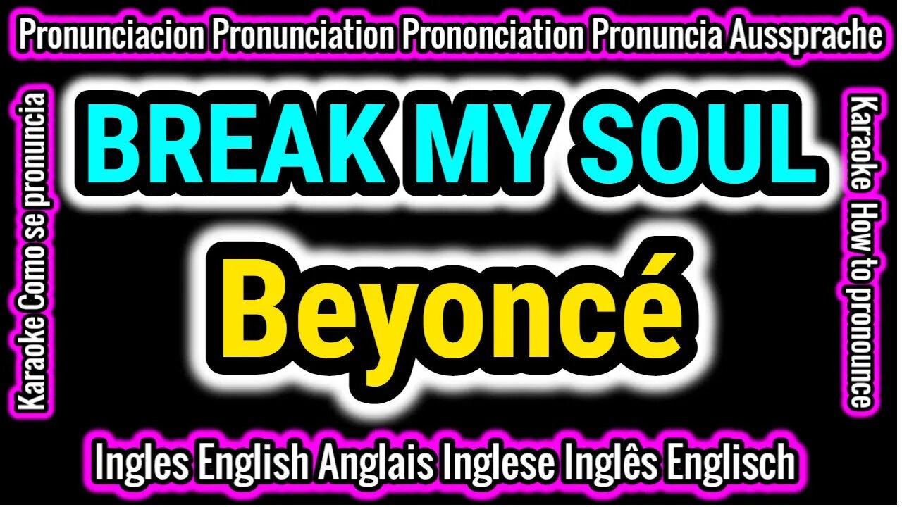 BREAK MY SOUL | Beyoncé | KARAOKE para cantar con pronunciacion en ingles traducida español