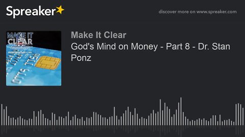 God's Mind on Money - Part 8 - Dr. Stan Ponz