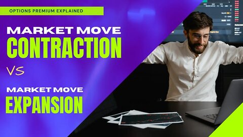 Market Move Expansion vs Market Move Contraction Options Premiums Explained on Stock Charts