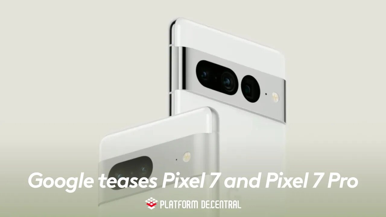 Google teases Pixel 7 and Pixel 7 Pro at I/O 2022