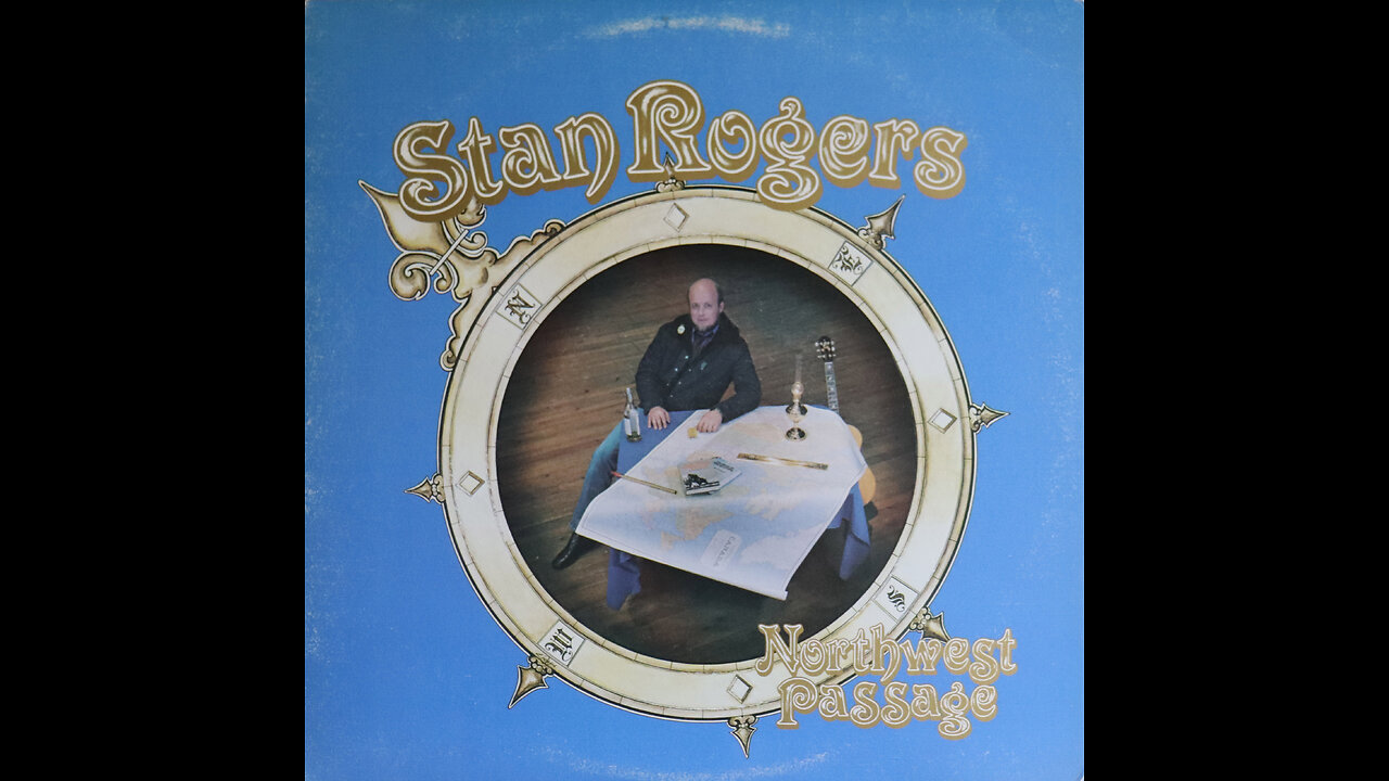 Stan Rogers -Northwest Passage (1981) [Complete LP]