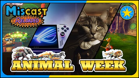 The Miscast Reloaded: Animal Week Highlights