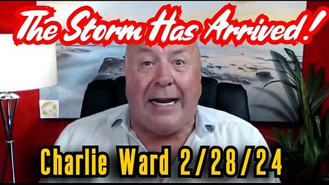 Charlie Ward Shocking News - The Storm Has Arrived - 3/1/24..