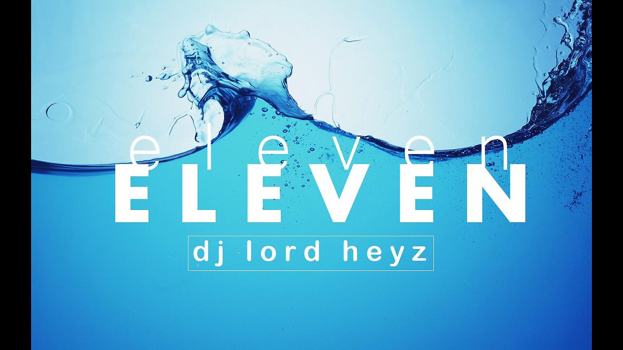 eleven ELEVEN. (Liquid DnB mix - DJ Lord Heyz)