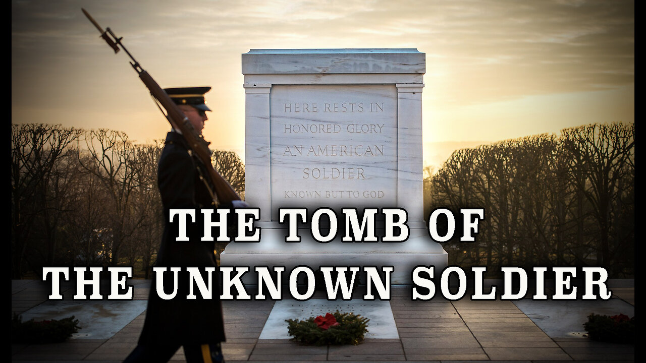 "The Story of the Tomb of the Unknown Soldier: