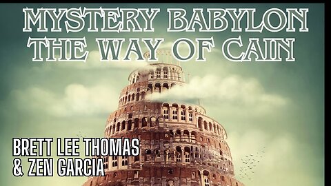 The Way of Cain - Mystery Babylon XX with Brett Lee Thomas and Zen Garcia